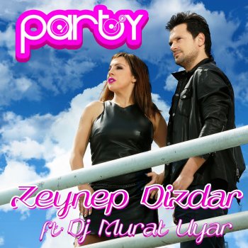 Zeynep Dizdar feat. Murat Uyar Party