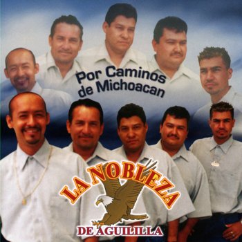 La Nobleza de Aguililla El Michoacáno