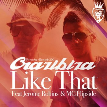 Crazibiza, MC Flipside & Jerome Robins Like That (feat. Jerome Robins & MC Flipside) - Phunk Investigation Remix