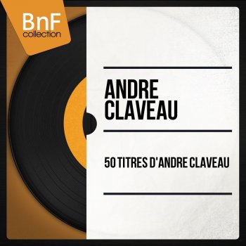 André Claveau feat. Alec Siniavine et son orchestre Mademoiselle de Paris