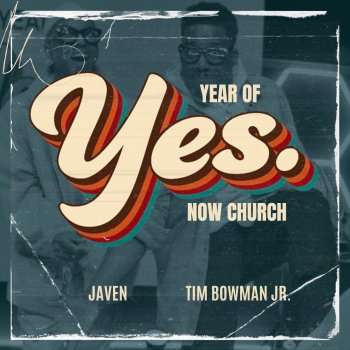 Javen feat. Tim Bowman jr Year of Yes