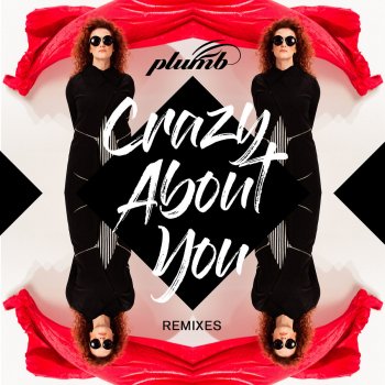 Plumb feat. The Last Royals & Eric J. Marshall Crazy About You - The Last Royals Vibe Remix