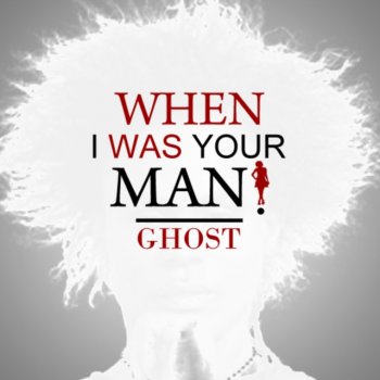 Ghost When i was You Man