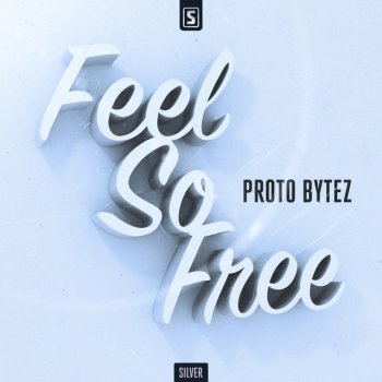 Proto Bytez Feel So Free