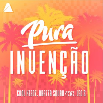 Brazza Squad feat. Cool Keedz & Leo S Pura Invenção