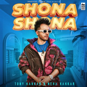 Tony Kakkar Shona Shona (feat. Neha Kakkar, Shehnaaz Gill & Siddharth Shukla)