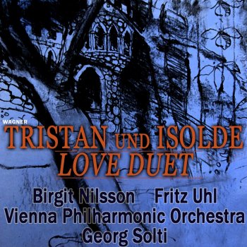 Wiener Philharmoniker feat. Sir Georg Solti Tristan Und Isolde Love Duet, Act 2: O Sink Hernieder