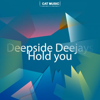 Deepside Deejays Hold You (Radio Edit)