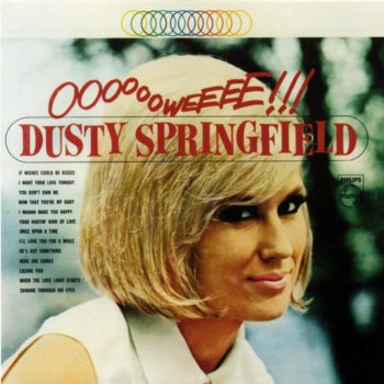 Dusty Springfield Now That You're My Baby