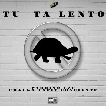 Padrino Lzf Tu Ta Lento (feat. Chacka & Lapiz Conciente)