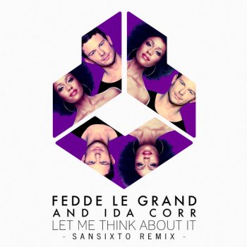 Fedde Le Grand feat. Ida Corr & Sansixto Let Me Think About It - Sansixto Remix Edit