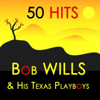 Bob Wills & His Texas Playboys I Want to Be Wanted