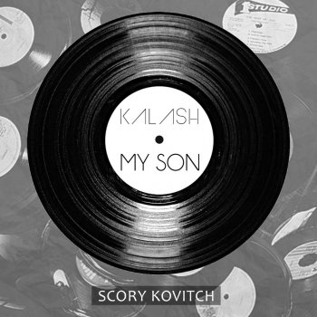 Kalash feat. Scory Kovitch My Son