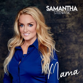 Samantha Steenwijk Mama - Instrumentale Versie
