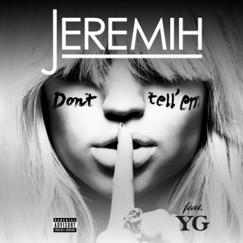 Jeremih feat. YG Don't Tell 'Em
