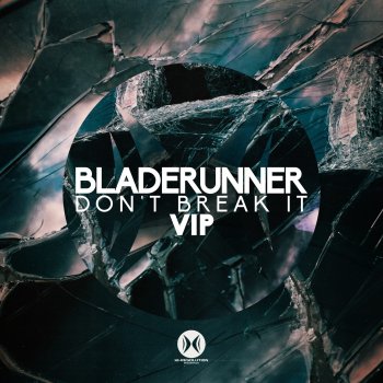 Bladerunner Don't Break It - VIP