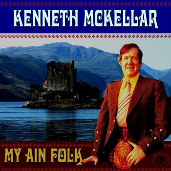Kenneth McKellar Keep Right On to the End of the Road