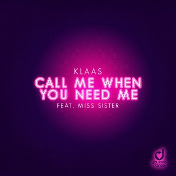 Klaas feat. Miss Sister Call Me When You Need Me (Extended Mix)