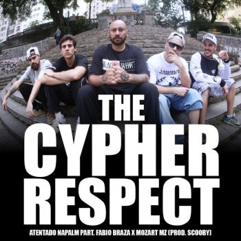 Atentado Napalm feat. Fabio Brazza & Mozart Mz The Cypher Respect, Vol. 1