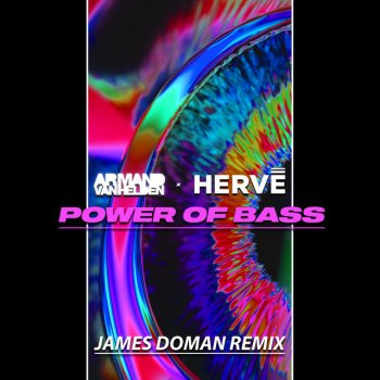 Armand Van Helden feat. Hervé & James Doman Power of Bass - James Doman Remix