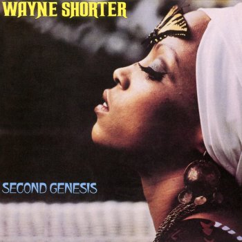 Wayne Shorter Second Genesis