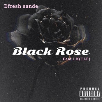 Dfresh Sande feat. I.k(TLF) Blvck Rose
