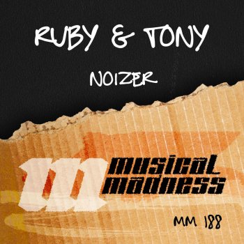Ruby &Tony Noizer - Original Mix
