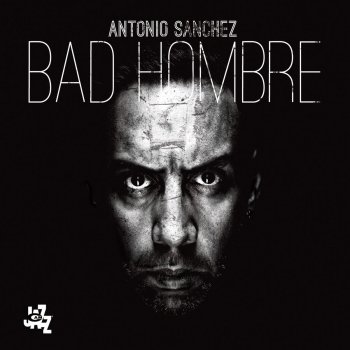 Antonio Sanchez Bad Hombre Intro