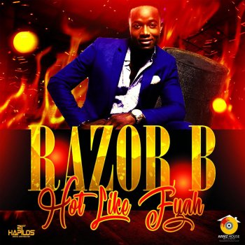 Razor B Hot Like Fyah (Radio Edit)