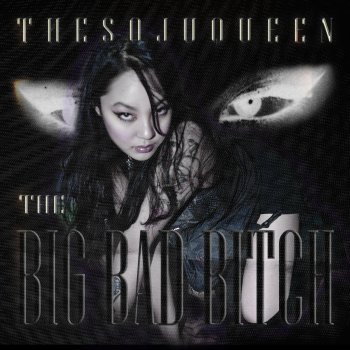 Thesojuqueen The Big Bad Bitch