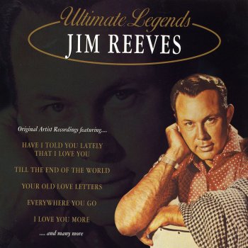 Jim Reeves Have I Told You Lately I That I Love You