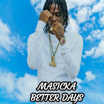 Masicka Better Days
