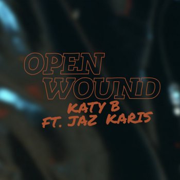 Katy B feat. Jaz Karis Open Wound (feat. Jaz Karis)