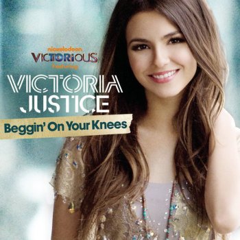 Victoria Justice Beggin' on Your Knees