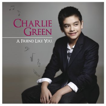 Charlie Green A Friend Like You (Duet with Rachelle Ann Go)