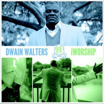 Dwain Walters Heart of Worship