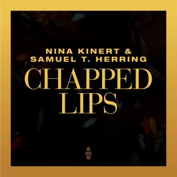 Nina Kinert feat. Samuel T. Herring Chapped Lips