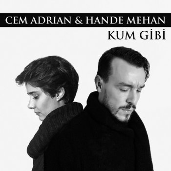 Cem Adrian feat. Hande Mehan Kum Gibi