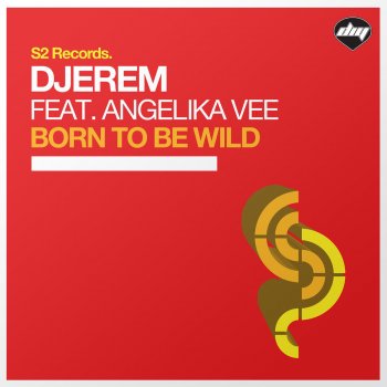 Djerem feat. Angelika Vee Born to Be Wild - Radio Mix