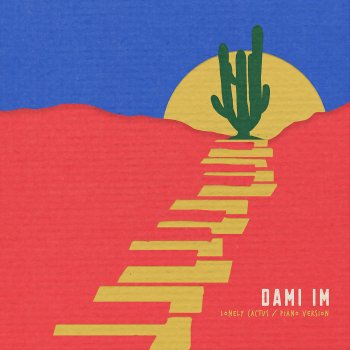 Dami Im Lonely Cactus (Piano Version)