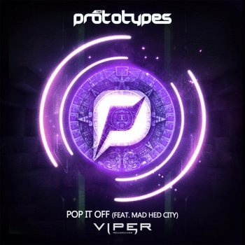 The Prototypes feat. Mad Hed City Pop It Off - Radio Edit