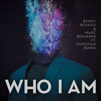 Benny Benassi & Marc Benjamin feat. Christian Burns Who I Am