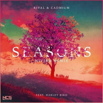 Rival feat. Cadmium & NIVIRO & Harley Bird Seasons (NIVIRO Remix) [feat. Harley Bird]
