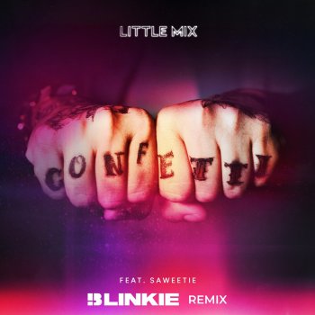 Little Mix Confetti (feat. Saweetie) [Blinkie Remix]