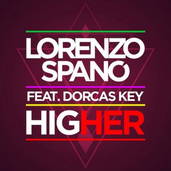 Lorenzo Spano feat. Dorcas Key Higher (feat. Dorcas Key) - Edit