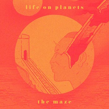 Life on Planets The Maze