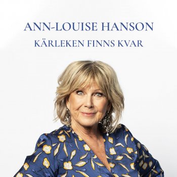 Ann-Louise Hanson Kärleken finns kvar