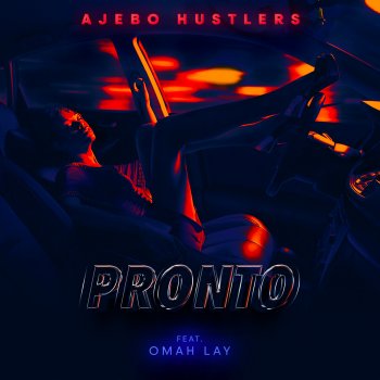 Ajebo Hustlers feat. Omah Lay Pronto