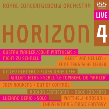 Geert van Keulen, Royal Concertgebouw Orchestra, Detlef Roth & Lothar Zagrosek 5 tragische Lieder: No. 3. Preis die Hohe