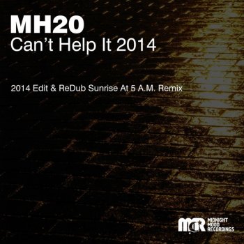 MH20 Can't Help It (2014 Edit)
